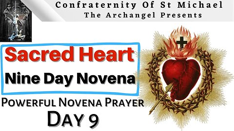 Final (Day 9) Novena: Sacred Heart Of Jesus & Consecration Prayers, Catholic Faith Novena Day 9 of 9