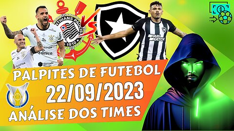 PALPITES DE FUTEBOL PARA 22 09 2023 CORINTHIANS X BOTAFOGO + BILHETE PRONTO | FUT VERSUS BET