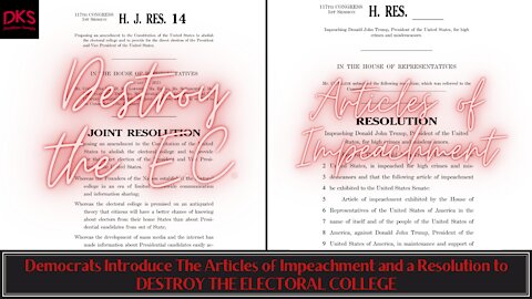 Democrats Introduce The Articles of Impeachment and a Resolution to DESTROY THE ELECTORAL COLLEGE