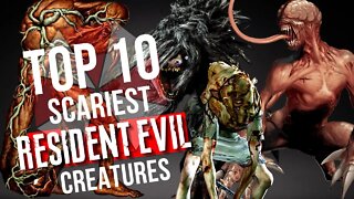 Top 10 Scariest Resident Evil Creatures