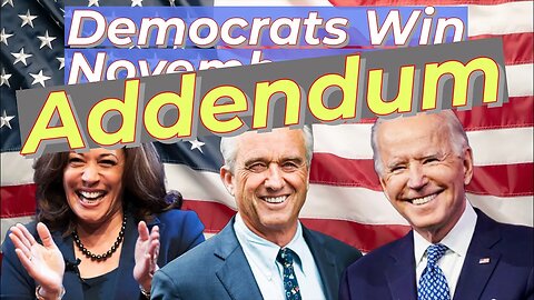 Addendum: Democrats Win November 2024