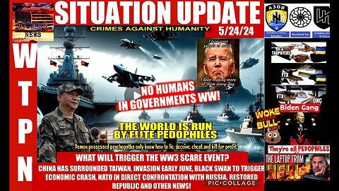 WTPN SITUATION UPDATE 5/24/24 (related info and links in description)
