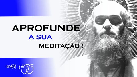 APROFUNDE A SUA MEDITAÇÃO, RAM DASS DUBLADO, ECKHART TOLLE DUBLADO