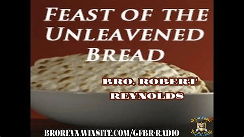 7 Feasts (Pt.2) Unleavened Bread 2:15 Workman's Podcast #45