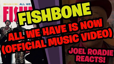 Fishbone - All We Have Is Now (Official Music Video) - Roadie Reacts