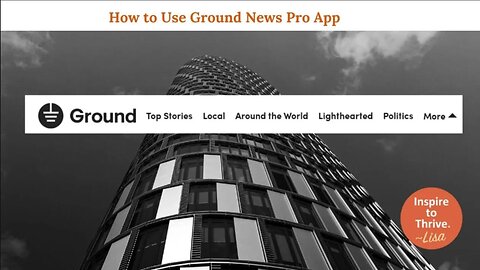 How To Use Ground Pro App T0 Check Media Bias of News Articles