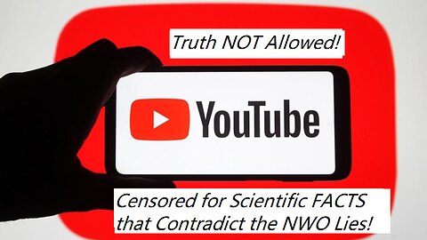 YouTUBE Deep State Media - Doesn't Allow Content that CONTRADICTS the Medical Tyranny of the NWO!