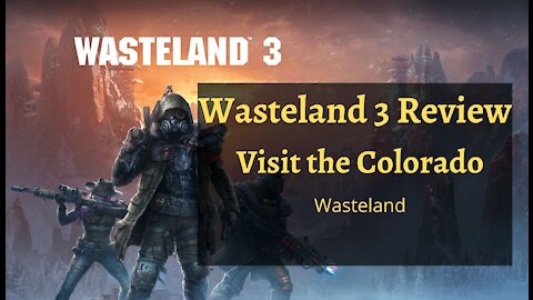 Wasteland 3 Review - a fun and well thought RPG