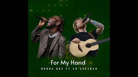 Burna boy ft. Ed Sheeran - For Your Hand