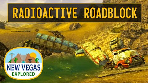 Fallout New Vegas | Radioactive Roadblock Explored