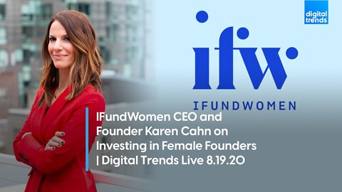 IFundWomen CEO and Founder Karen Cahn | Digital Trends Live 8.19.20