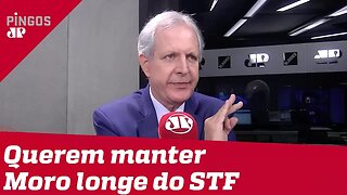 Augusto Nunes: Políticos querem manter Moro longe do STF