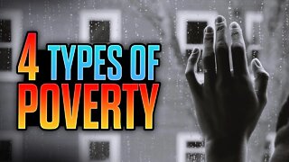 The 4 Types Of Poverty To Overcome