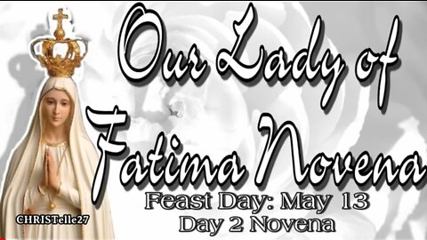 OUR LADY OF FATIMA NOVENA : Day 2 | Feast Day: May 13