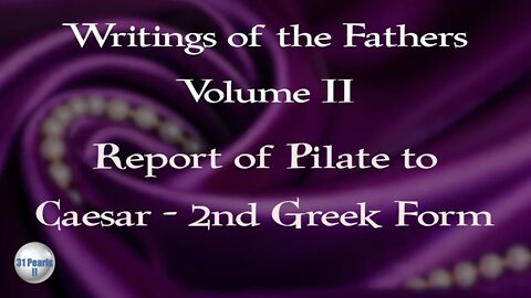 Report of Pilate To Caesar - 2nd Greek Form