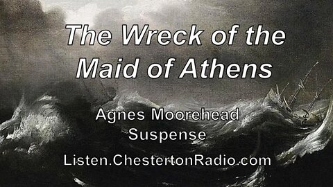 The Wreck of the Maid of Athens - Agnes Moorehead - Suspense