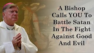 A Bishop Calls YOU To Battle Satan In A Fight Against Evil