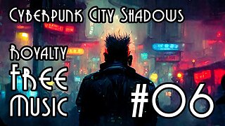 FREE Music at YME - Cyberpunk City Shadows #06