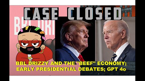 Case Closed: BBL Drizzy & the BEEF Economy | Early Presidention Elections | Chat GPT4