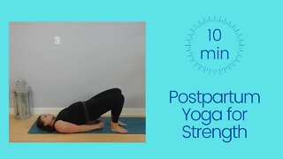 Postpartum Yoga for Strength