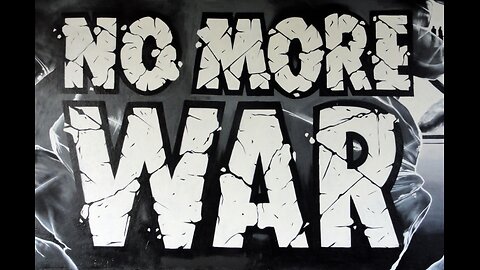 No More War !!