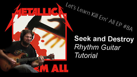 SEEK AND DESTROY Rhythm Guitar Tutorial (Let's Learn Kill Em' All EP#8a)