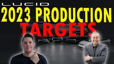 Lucid 2023 Production Targets │ Peter Speaks at WEP 2023 ⚠️ Lucid Investors Must Watch