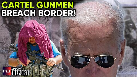 Cartel Gunmen Breach Border, Biden's Reaction is Priceless