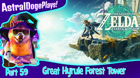 Zelda: Tears of the Kingdom ~ Part 59: Great Hyrule Forest Tower