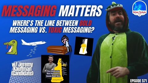 571: Messaging Matters - Where's the Line Between Bold Messaging vs. Toxic Messaging?