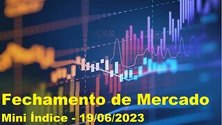 The Big Boss Trader - [B]³ - Fechamento de Mercado 19/06/23 - Mini Índice