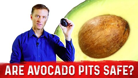 Is it Safe To Eat An Avocado Pit? – Dr.Berg