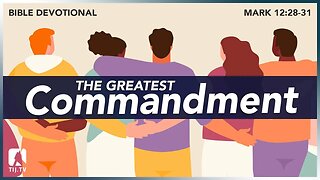 112. The Greatest Commandment - Mark 12:28-31