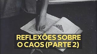 REFLEXÕES SOBRE O CAOS (PARTE 2)