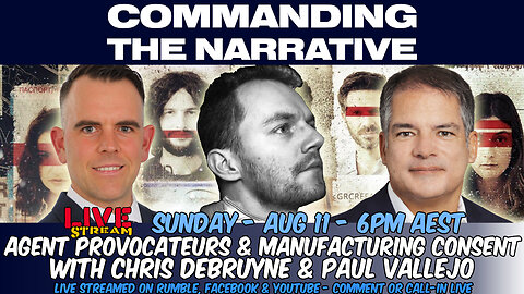 Agent Provocateurs & Manufacturing Consent - LIVE Sun, August 11 at 6pm AEST