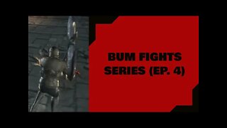 Dark Souls III: Bum Fights Series (Ep. 4)