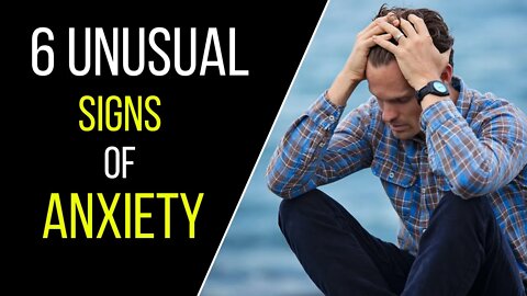 6 Unusual Signs of Anxiety - Think2Be