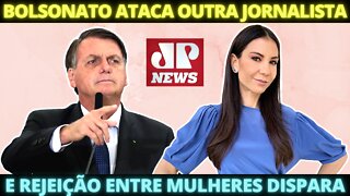 NÃO TEM JEITO - Cresce rejeição a Bolsonaro entre mulheres, e presidente ataca outra mulher