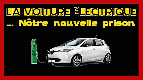 La Voiture électrique sera nôtre nouvelle prison !