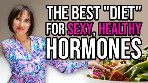 The Best "Diet" For Sexy, Healthy Hormones