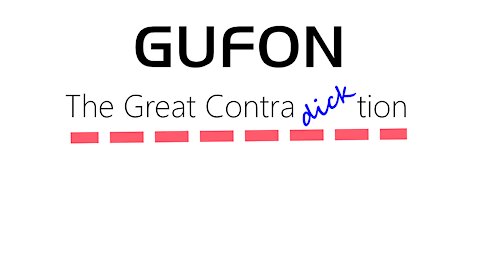 GUFON - The Great ContraDICKtion - The Movie by The Out There Channel June 2021