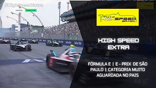 FÓRMULA E | E - PRIX DE SÃO PAULO | COBERTURA | HIGH SPEED EXTRA | TEMPORADA 2 | EPISODIO 8