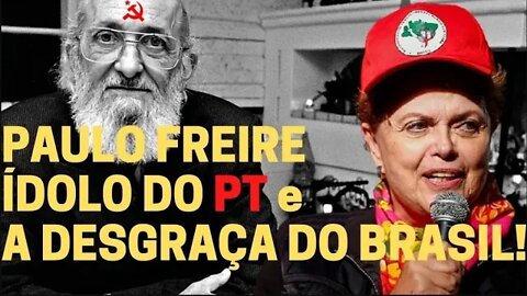 Paulo Freire, o comunista do PT que destruiu a educação do Brasil.