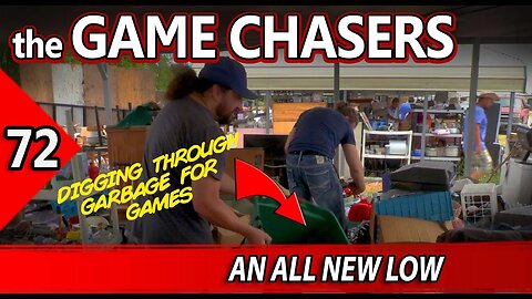 the Game Chasers Ep 72 - An All New Low