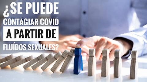 ¿Se Pueden contagiar Covid a partir de los flujos sexuales?