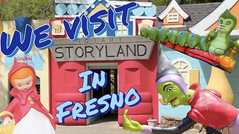 We Visit Storyland in Fresno, Ca