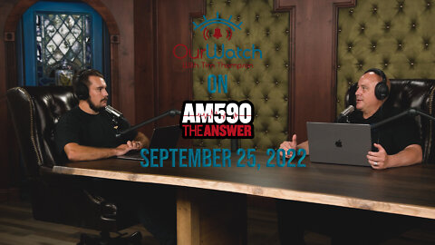 Our Watch on AM590 The Answer // September 25th, 2022