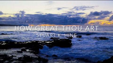 How Great Thou Art | Songs and Everlasting Joy