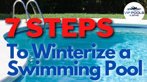 7 Steps to Winterize a Swimming Pool / Closing a Pool for Winter