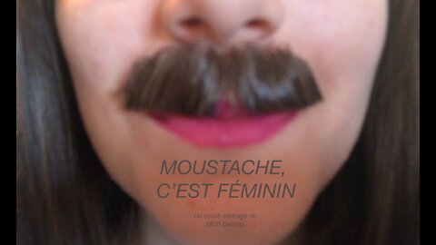Moustache, c'est Feminin